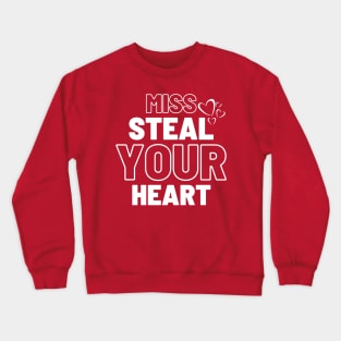 Miss Steal Your Heart Crewneck Sweatshirt